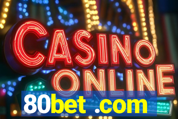 80bet .com